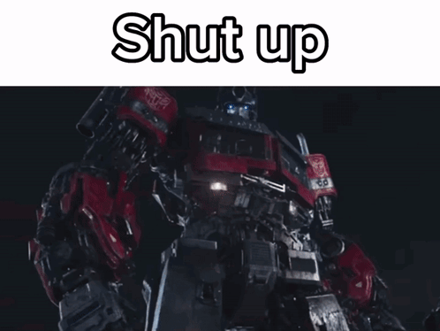 Optimus Prime Shut Up Transformers Rise Of The Beasts GIF - Optimus Prime Shut Up Shut Up Transformers Rise Of The Beasts GIFs