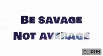 Cliphy Be Savage GIF - Cliphy Be Savage Attitude GIFs