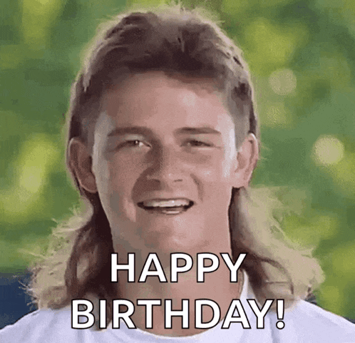 a man with a mullet is smiling and says happy birthday .