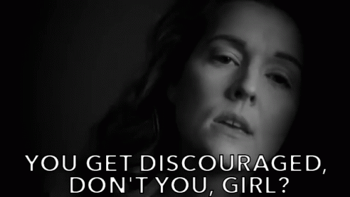You Get Discouraged Dont You GIF - You Get Discouraged Dont You Losing Hope GIFs