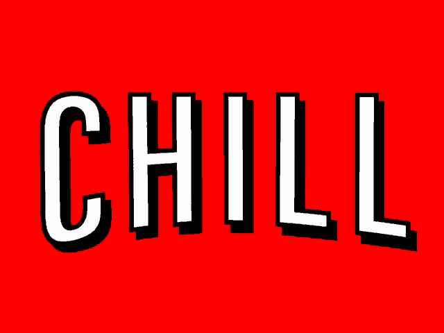 a red background with the word chill in white