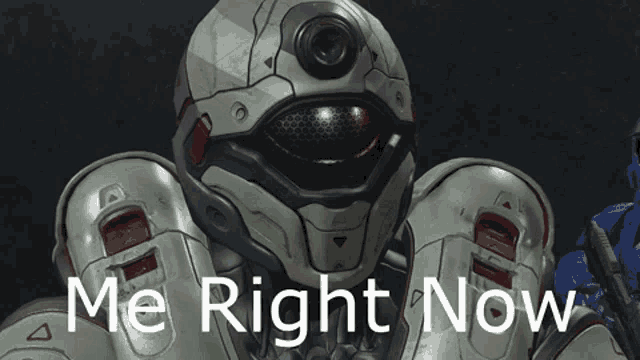 a video game character says " me right now " in front of a helmet