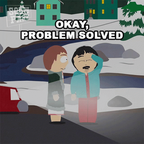 Okay Problem Solved Randy Marsh GIF - Okay Problem Solved Randy Marsh South Park GIFs