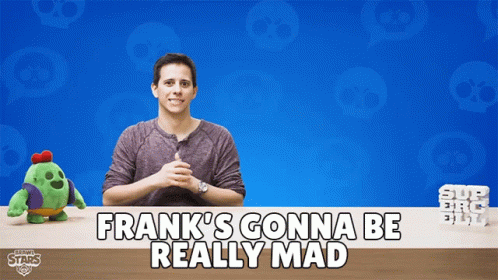 Franks Gonna Be Really Mad Ryan GIF - Franks Gonna Be Really Mad Ryan Brawl Stars GIFs