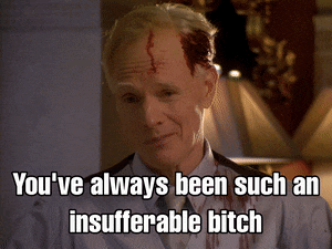 a man with a bloody head has the words you 've always been such an insufferable bitch below him