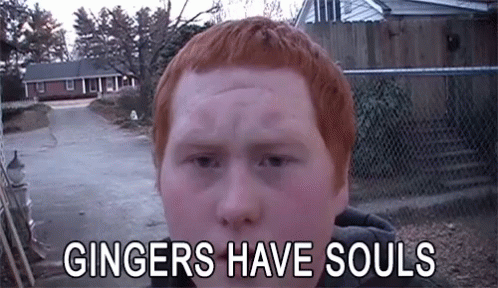 Gingers Have Souls GIF - Red Head Ginger Head Ginger GIFs