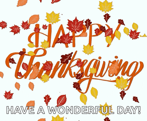 a happy thanksgiving greeting card with leaves and the words " have a wonderful day "
