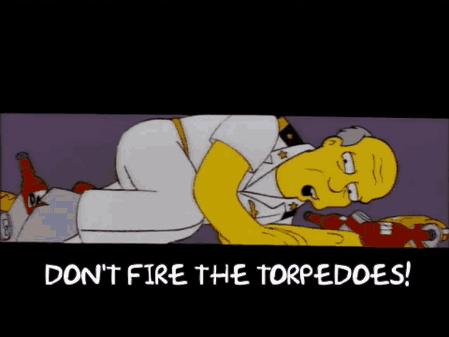 Dont Fire The Torpedoes Homer Simpson GIF - Dont Fire The Torpedoes Fire The Torpedoes Homer Simpson GIFs