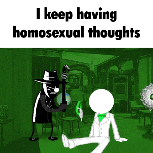 a cartoon says " i keep having homosexual thoughts " and has a green background