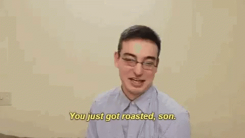 Roasted You Just Got Roasted Son GIF - Roasted You Just Got Roasted Son Grilled GIFs