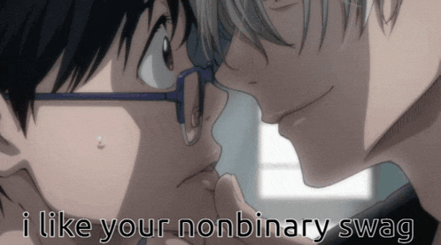 a man with glasses kissing another man with the words i like your nonbinary swag below