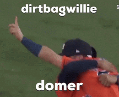 Dirtbagwillie Domer GIF - Dirtbagwillie Domer Astros GIFs