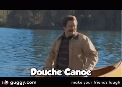 Douche Canoe Seriously GIF - Douche Canoe Seriously Crazy GIFs