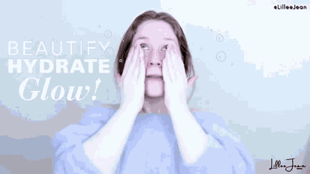 a woman is covering her face with her hands and the words beautify hydrate glow are above her