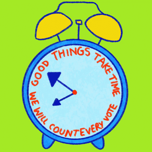 Clock Good Things Take Time GIF - Clock Good Things Take Time We Will Count Every Vote GIFs