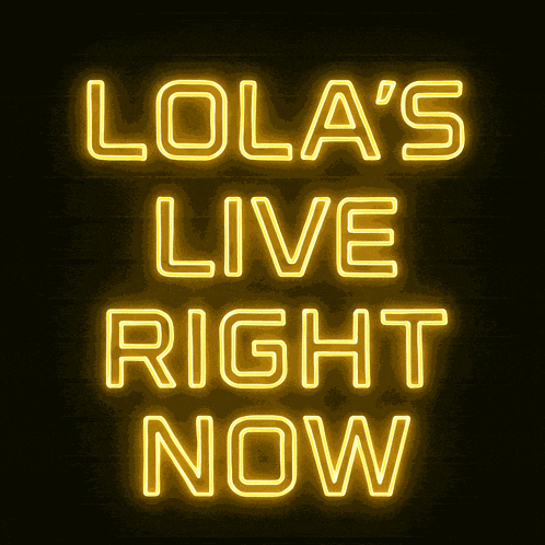 neon sign that says lola 's live right now on a black background