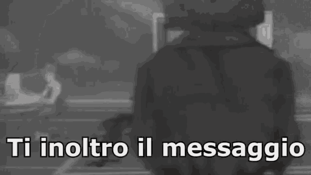 a black and white image with the words " ti inoltre il messaggio "