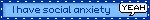 a blue sign says i have social anxiety