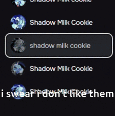 a shadow milk cookie that is swear i don t like them