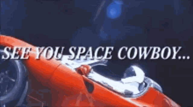 See You Space Cowboy GIF - See You Space Cowboy GIFs
