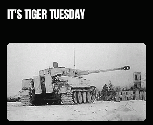 It'S Tiger Tuesday Tank GIF - It'S Tiger Tuesday Tiger Tank GIFs