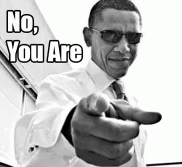 No You Are GIF - Obama No You Are GIFs