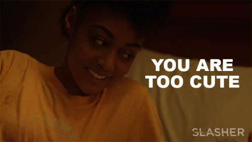 You Are Too Cute Jen Rijkers GIF - You Are Too Cute Jen Rijkers Slasher GIFs
