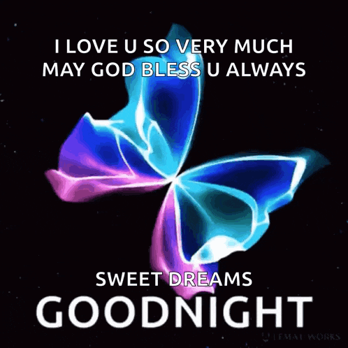 i love u so very much may god bless u always sweet dreams good night