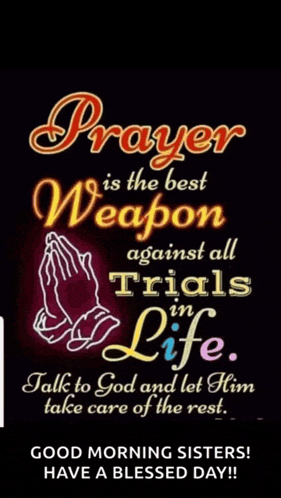 a poster that says " prayer is the best weapon against all trials in life "