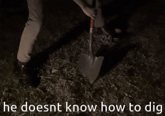 a person holding a shovel with the words he doesn t know how to dig