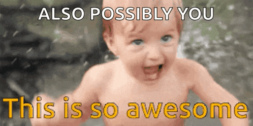 a baby is smiling with the words also possibly you this is so awesome