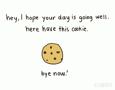 a drawing of a cookie with the words hey i hope your day is going well here have this cookie