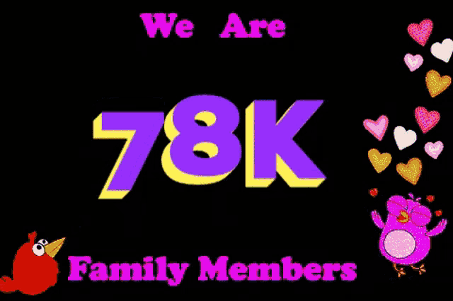 we are 78k family members written on a black background