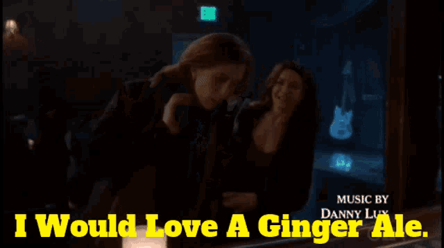 two women standing in front of a mirror with the words i would love a ginger ale below them