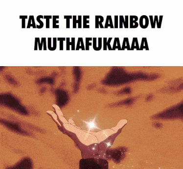 a hand is reaching out towards the sky with the words taste the rainbow muthafukaaa written above it