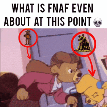 what is fnaf even about at this point is written on a cartoon