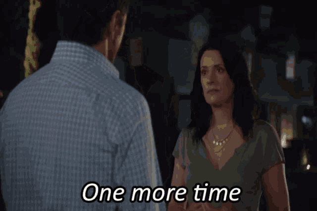 a man and a woman are having a conversation and the woman says " one more time "