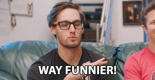 Way Funnier More Hilarious GIF - Way Funnier More Hilarious More Funny GIFs