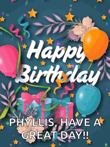 happy birthday phyllis have a great day