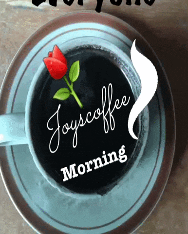 a cup of coffee with the words joy coffee morning written on it