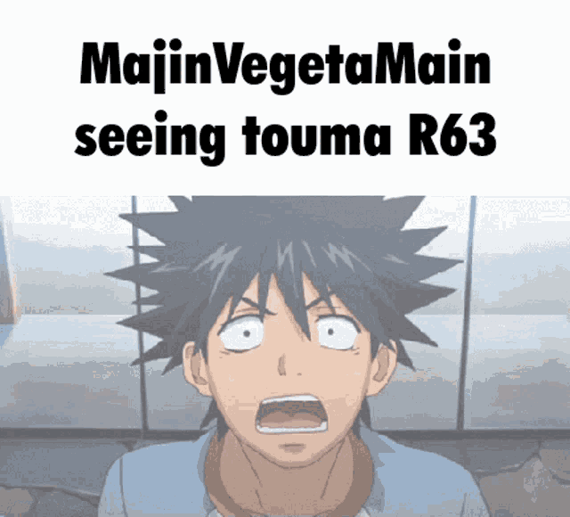 majin vegeta main seeing touma r63 is written above a picture of a man