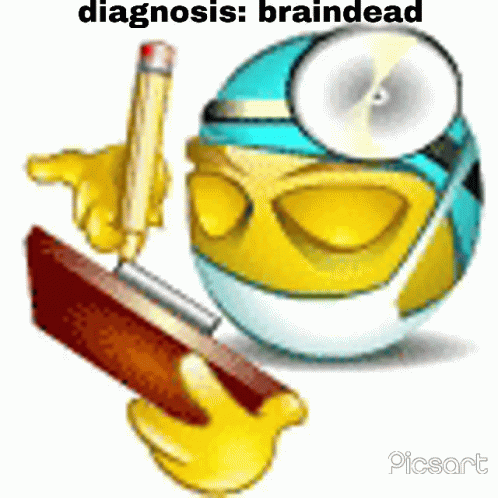 Braindead Diagnosis GIF - Braindead Diagnosis Skill Issue GIFs