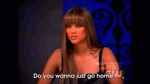 Soo...You Don'T Actually Wanna Be A Model? GIF - Antm Elimination Tyra Banks GIFs