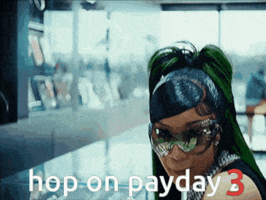 a woman with green hair is wearing sunglasses and the words hop on payday 3 above her
