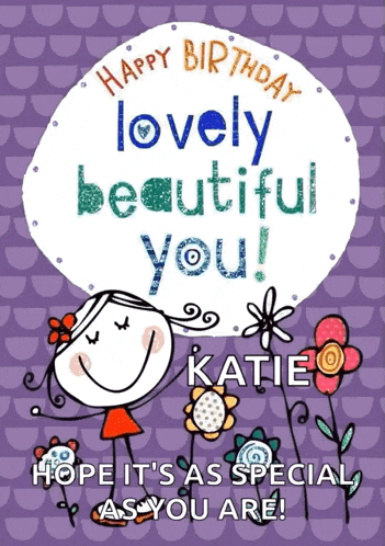a birthday card for katie that says happy birthday lovely beautiful you
