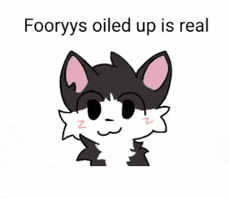 a black and white cat with the words fooryys oiled up is real