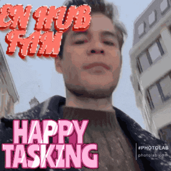 a photo of a man says happy tasking