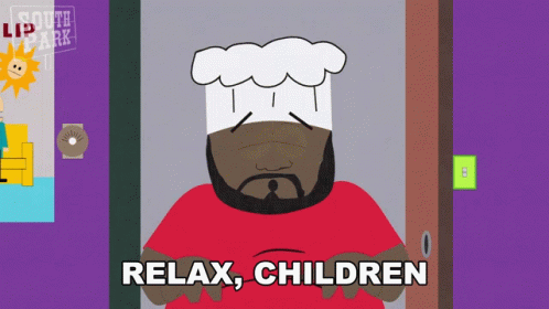 Relax Children Chef GIF - Relax Children Chef South Park GIFs