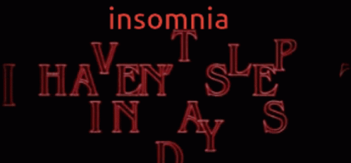 Insomia I Havent Slept In Days GIF - Insomia I Havent Slept In Days Cant Sleep GIFs
