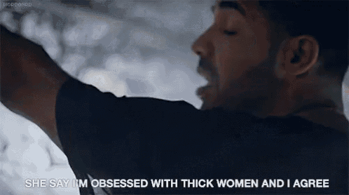 a man is talking about being obsessed with thick women and agreeing with them .